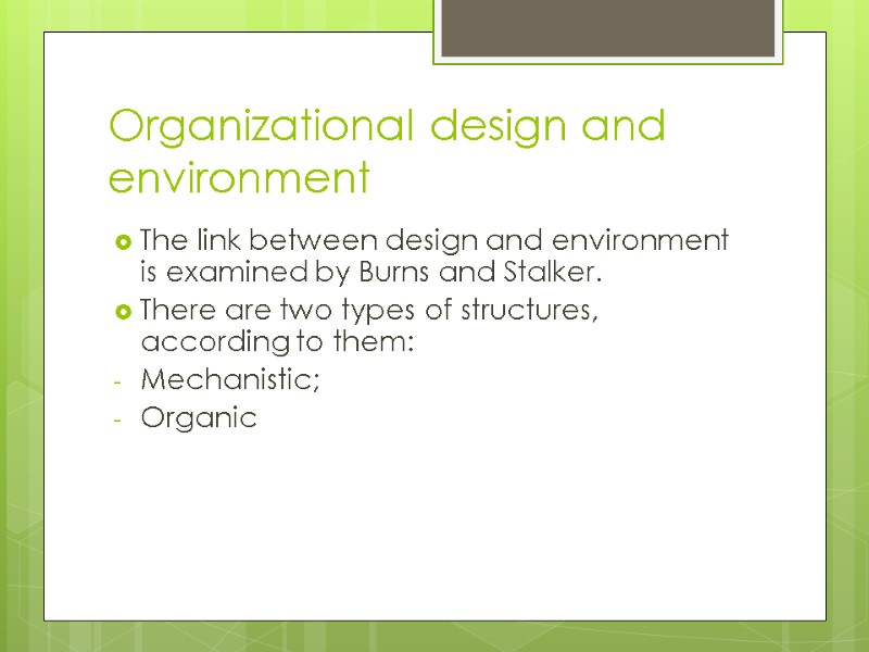 Organizational design and environment The link between design and environment is examined by Burns